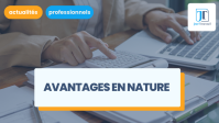 Avantages en nature 2026 : évaluations, barèmes forfaitaires et obligations pour l'employeur